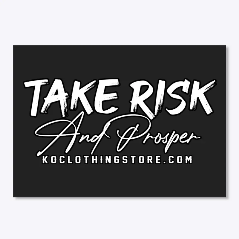 Take Risk And Prosper